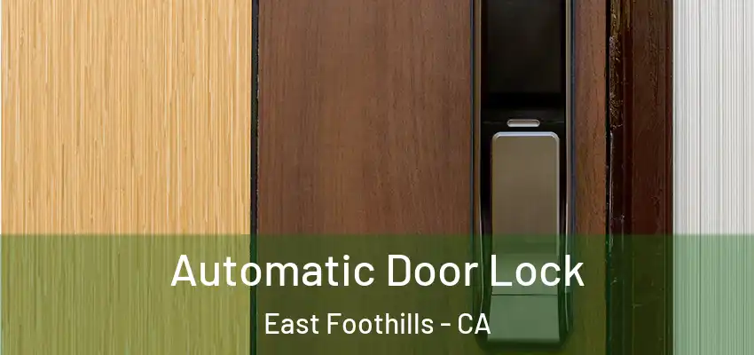  Automatic Door Lock East Foothills - CA