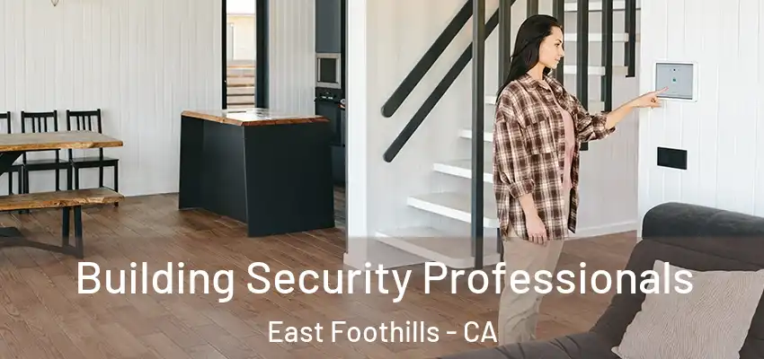Building Security Professionals East Foothills - CA