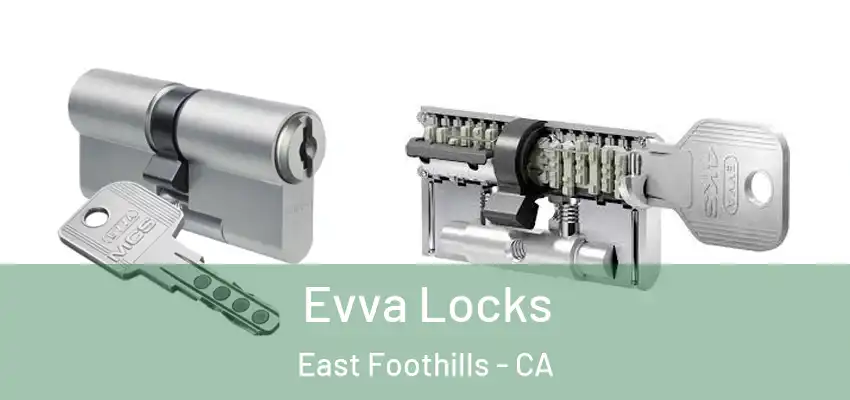 Evva Locks East Foothills - CA