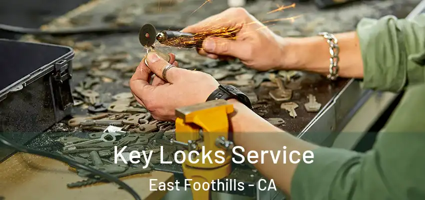 Key Locks Service East Foothills - CA