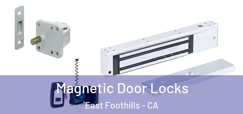Magnetic Door Locks East Foothills - CA