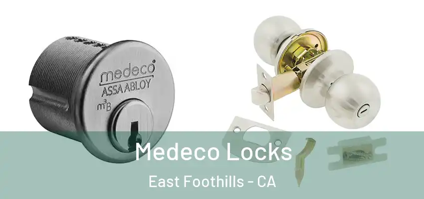 Medeco Locks East Foothills - CA