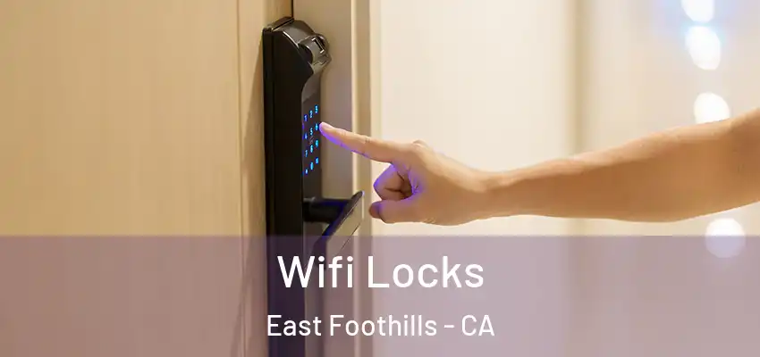 Wifi Locks East Foothills - CA